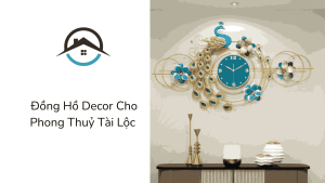 Đồng Hồ Decor Cho Phong Thuỷ Tài Lộc