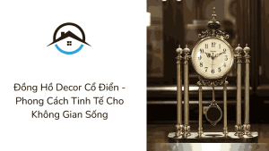 Đồng Hồ Decor Cổ Điển